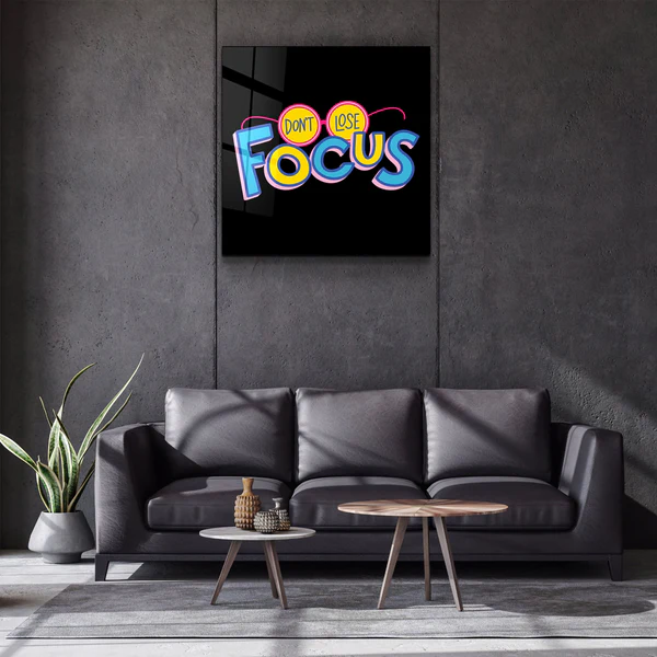 ・"Don't Lose Focus"・Glass Wall Art - Image 3